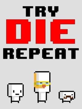 Try. Die. Repeat.