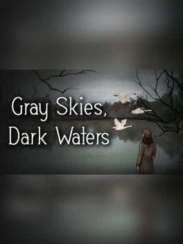 Gray Skies, Dark Waters
