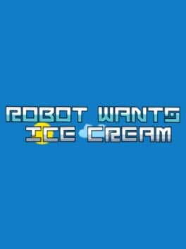 Robot Wants Ice Cream