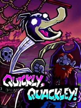 Quickly, Quackley!