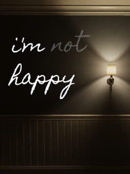 I'm Not Happy