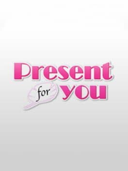Present For You