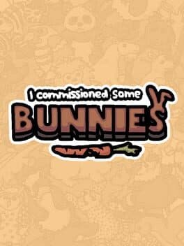 I Commissioned Some Bunnies