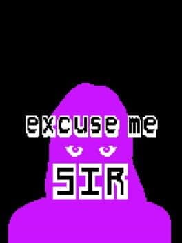 Excuse Me Sir