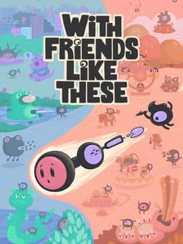 With Friends Like These