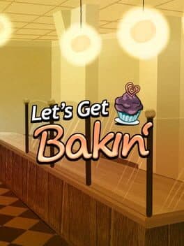 Let's Get Bakin'