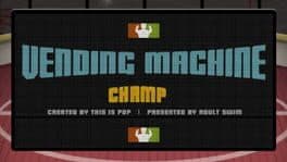 Vending Machine Champ