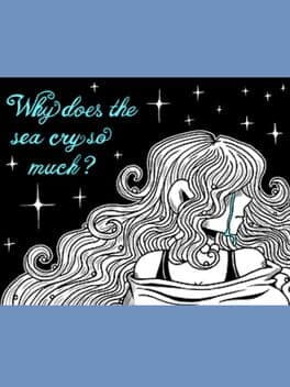 Why Does the Sea Cry So Much