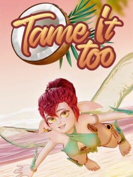 Tame It Too!