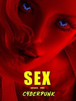 Sex, Drugs and Cyberpunk