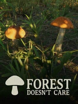 Forest Doesn’t Care