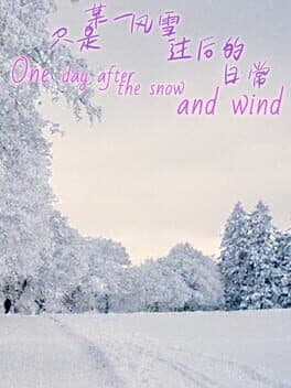 One Day After the Snow and Wind