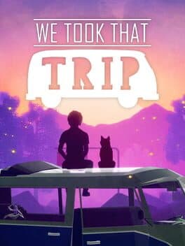 We Took That Trip