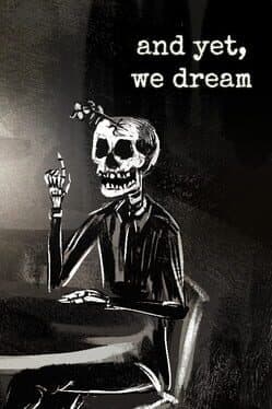 And Yet, We Dream