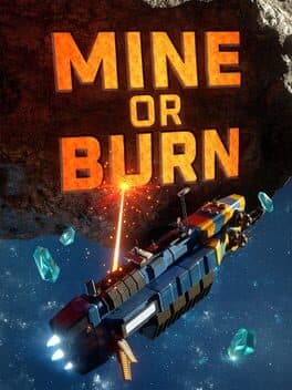 Mine or Burn