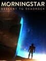Morningstar: Descent to Deadrock