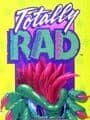 Totally Rad