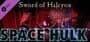 Space Hulk: Sword of Halcyon Campaign