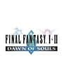 Final Fantasy I & II: Dawn of Souls