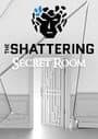 The Shattering: Secret Room