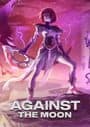 Against the Moon: Moonstorm
