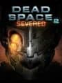 Dead Space 2: Severed