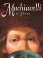 Machiavelli the Prince