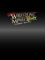 Wrestling MPire Remix: Career Edition
