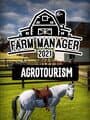 Farm Manager 2021: Agrotourism