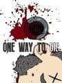 One Way to Die: Steam Edition