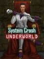 System Crash: Underworld