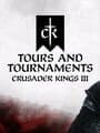 Crusader Kings III: Tours and Tournaments