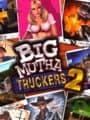 Big Mutha Truckers 2