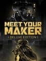 Meet Your Maker: Deluxe Edition