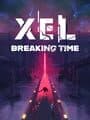 Xel: Breaking Time