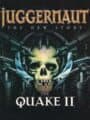 Juggernaut: The New Story For Quake II