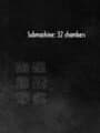 Submachine: 32 Chambers