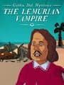 Golden Idol Mysteries: The Lemurian Vampire