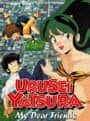 Urusei Yatsura: Dear My Friends