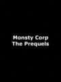Monsty Corp: The Prequels