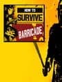 How to Survive: Barricade!