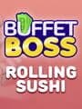 Buffet Boss: Rolling Sushi