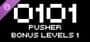 0101: Pusher Bonus Levels 1