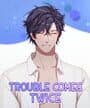 Trouble Comes Twice: Bonus Stories