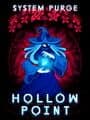 System Purge: Hollow Point