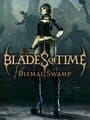 Blades of Time: Dismal Swamp
