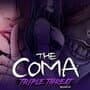 The Coma: Triple Threat Bundle