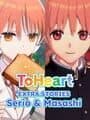 ToHeart: Extra Stories - Serio & Masashi