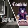 Death Kid + There's a Gun in the Office Bundle