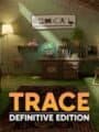 Trace: Definitive Edition